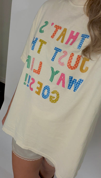 the way life goes graphic tee