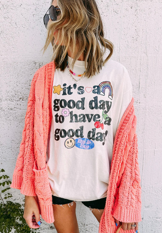 good day to have a good day graphic tee