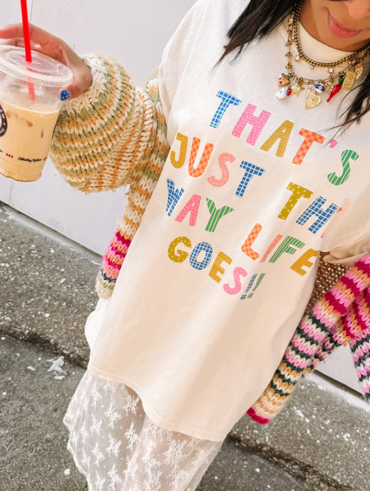 the way life goes graphic tee